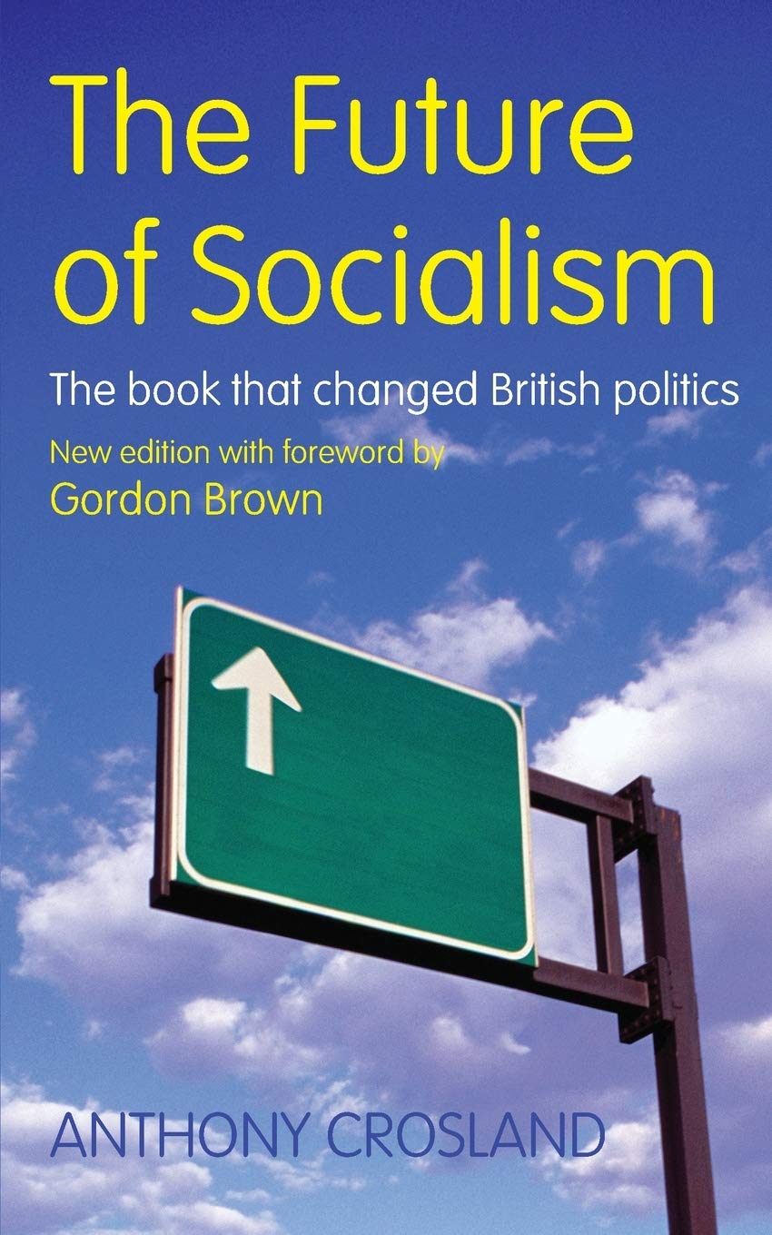 The Future of Socialism: The Book That Changed British Politics Social Sciences