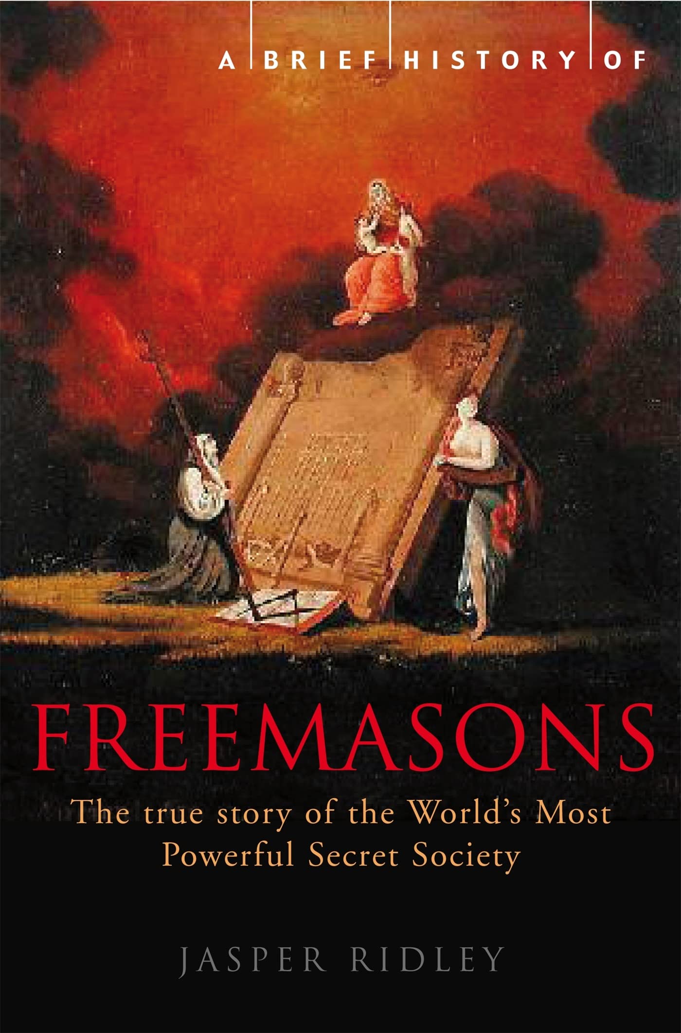 A Brief History of the Freemasons (Brief Histories) Books