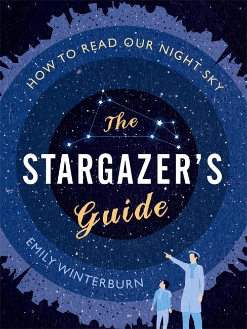 The Stargazer's Guide: How to Read Our Night Sky Mathematics