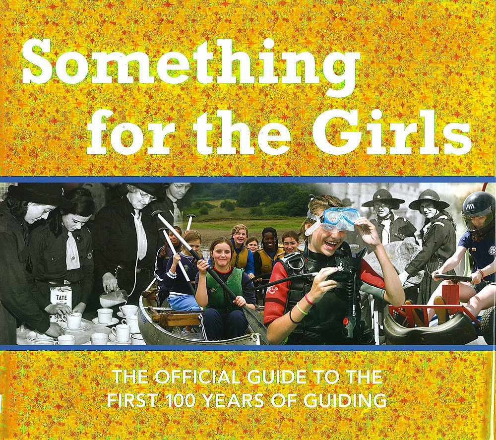 Something for the Girls: The Official Guide to the First 100 Years of Guiding Law