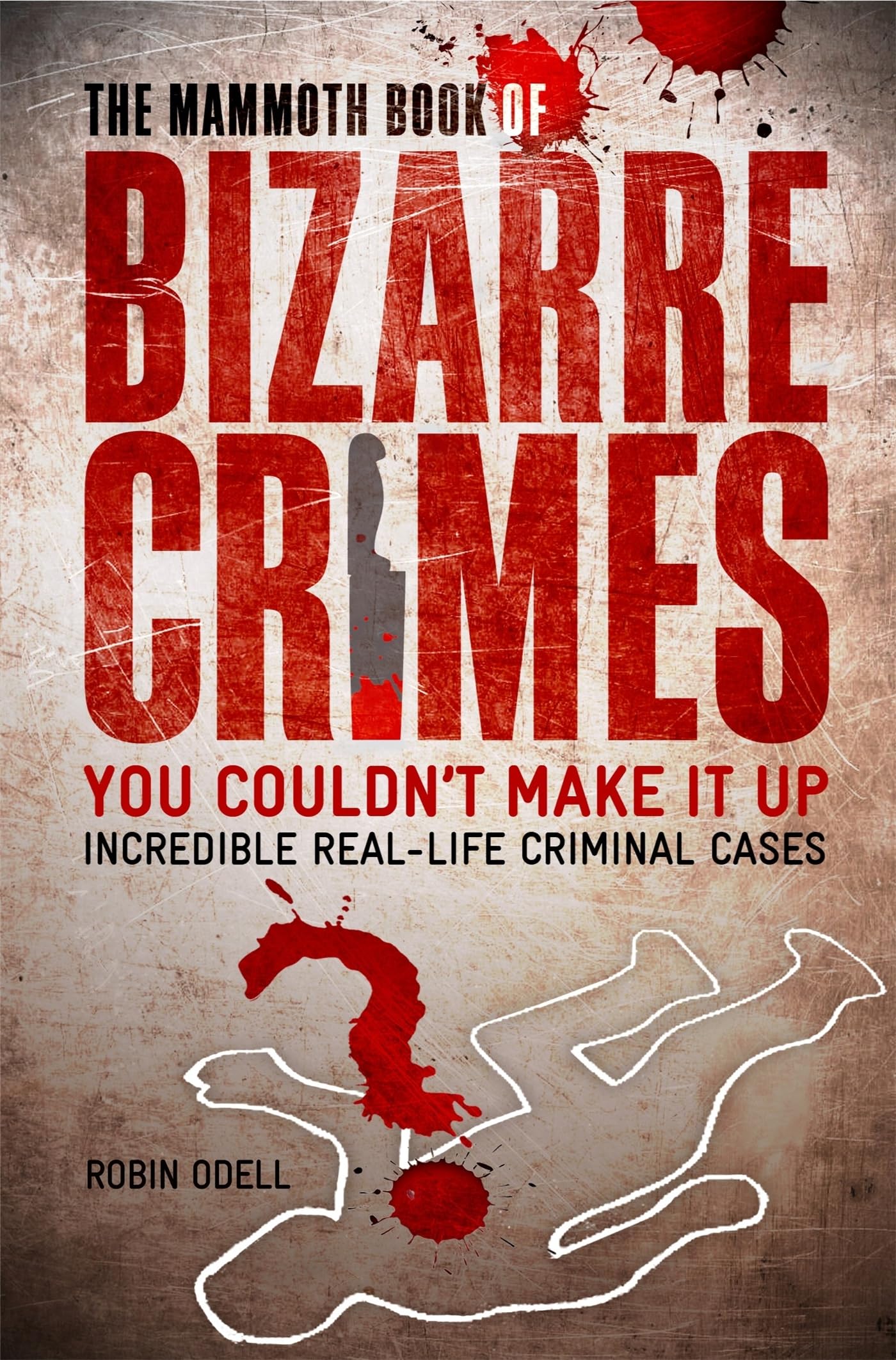 The Mammoth Book of Bizarre Crimes Social Sciences