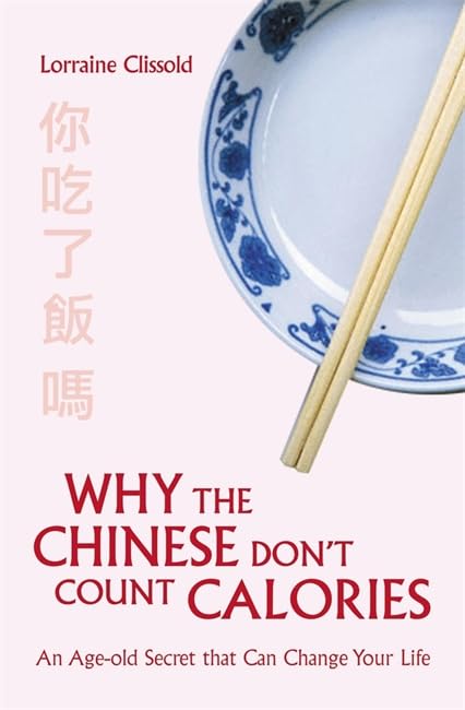 Why the Chinese Don't Count Calories Health, Nutrition & Fitness