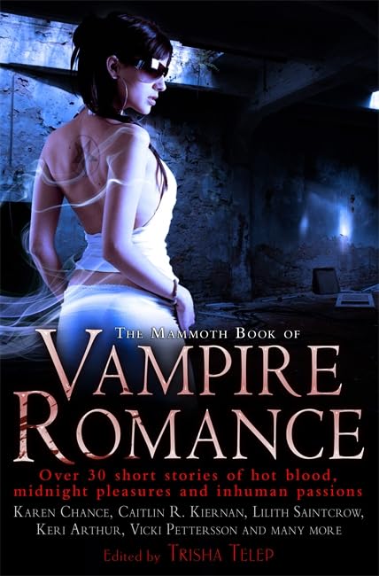 The Mammoth Book of Vampire Romance (Mammoth Books) Vampires & Bit-Lit
