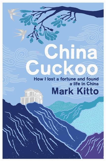 China Cuckoo: How I Lost a Fortune and Found a Life in China Travelogues