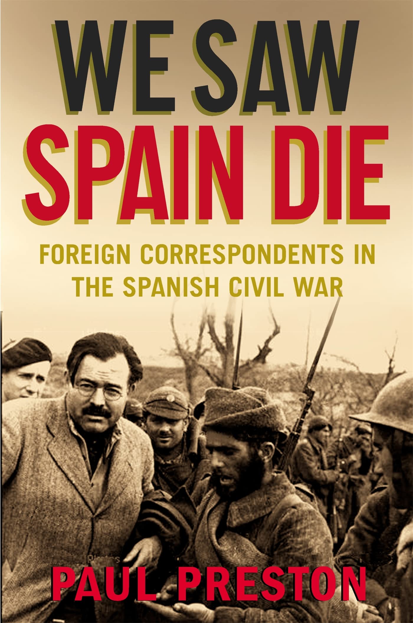 We Saw Spain Die: Foreign Correspondents in the Spanish Civil War Law