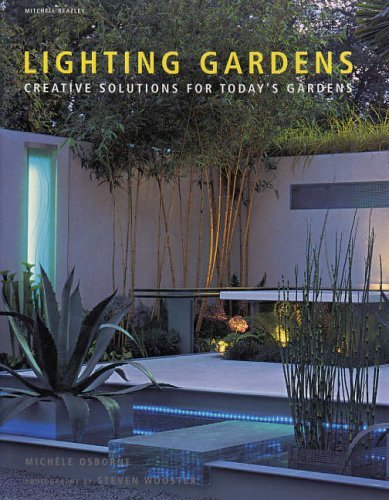 Lighting Gardens: Creative Solutions for Today's Gardens (Mitchell Beazley Gardening) Architecture