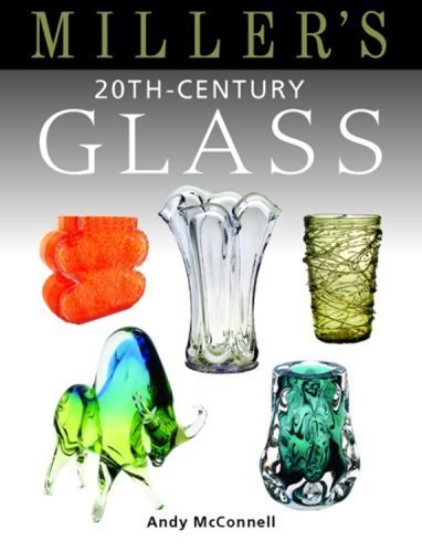 Miller's 20th-Century Glass: Over 2,000 Items, Identified, Valued Hobbies & Crafts