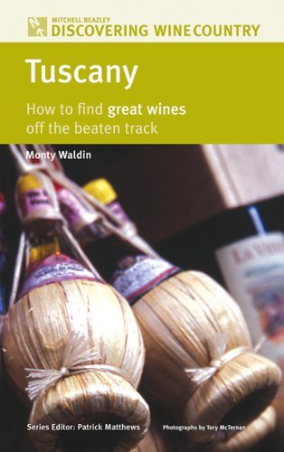 Tuscany: How to Find Great Wines Off the Beaten Track (Mitchell Beazley Discovering Wine Country) book