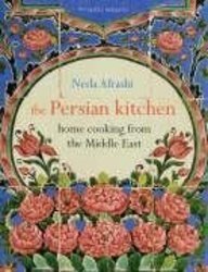 The Persian Kitchen: Home Cooking from the Middle East Leisure, Home & Garden