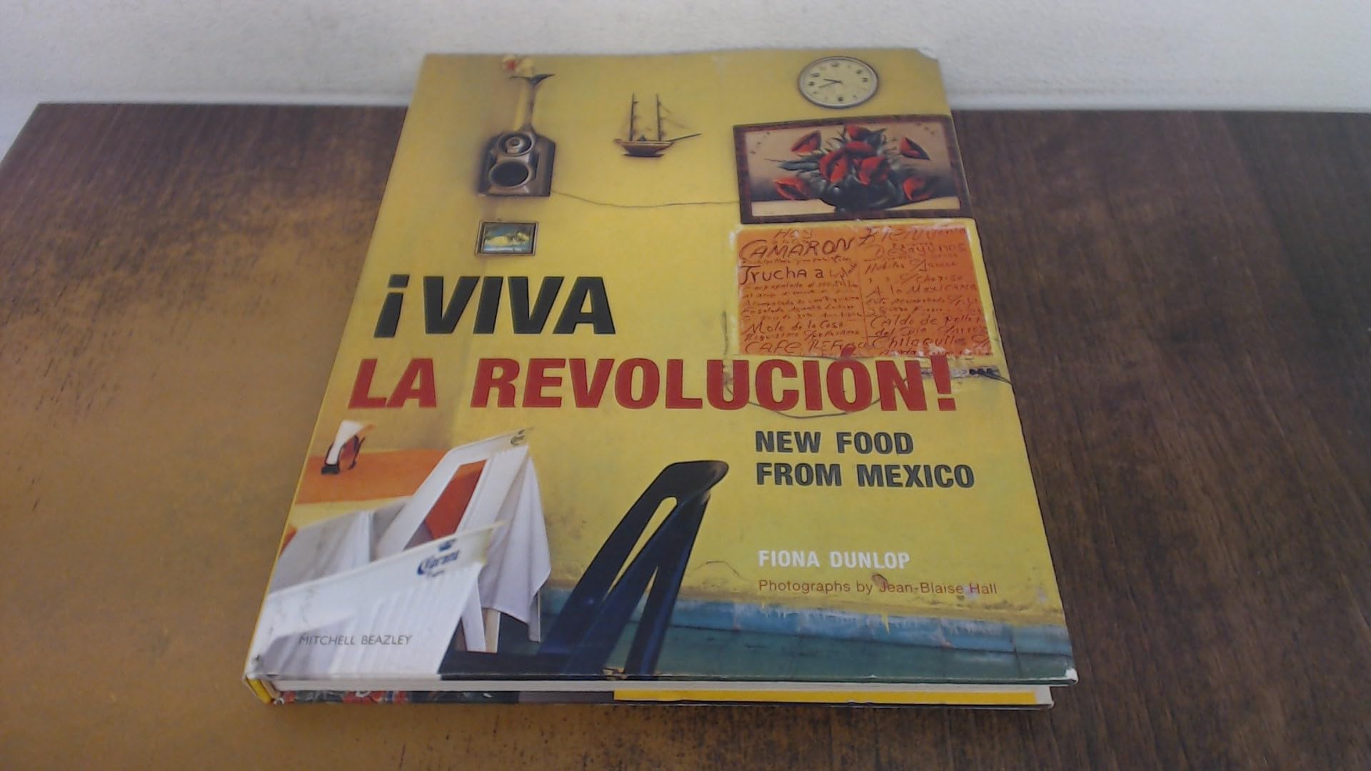 Viva La Revolucion!: New Food from Mexico's Top Chefs book