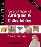 Care & Repair of Antiques & Collectables: A step-by-step guide Hobbies & Crafts
