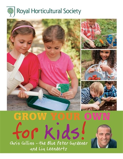 Grow Your Own for Kids: How to be a great gardener (Royal Horticultural Society Grow Your Own) Garden & Plants