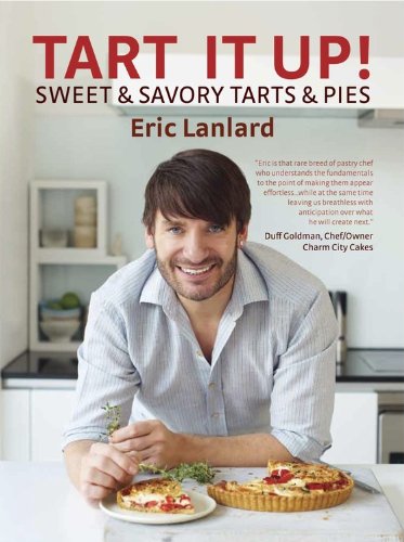 Tart It Up!: Sweet & Savory Tarts & Pies Leisure, Home & Garden