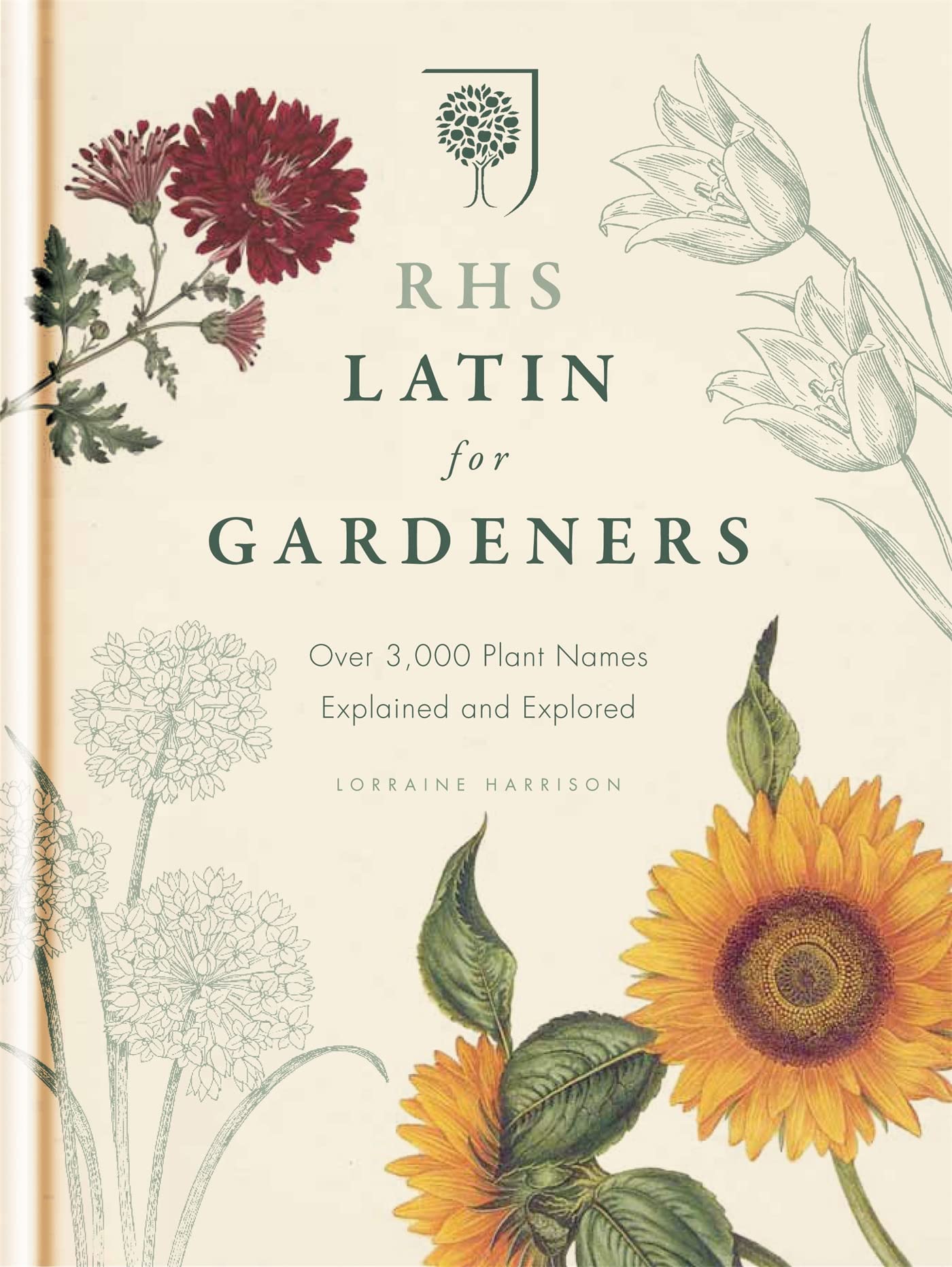 RHS Latin for Gardeners: More than 1,500 Essential Plant Names and the Secrets They Contain Garden & Plants