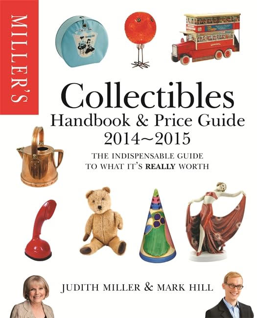Miller's Collectibles Handbook & Price Guide 2014-2015: The Indispensable Guide to What It's Really Worth! Hobbies & Crafts