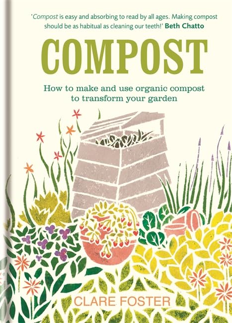 Compost: How to Make and Use Organic Compost to Transform Your Garden Garden & Plants