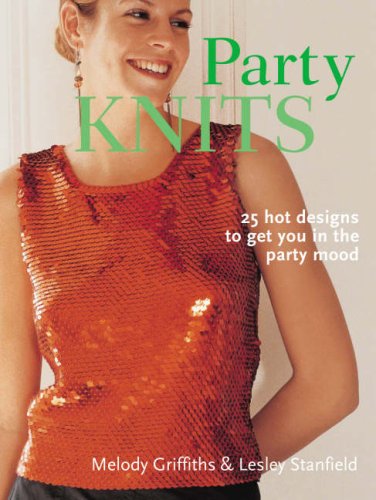 Party Knits: 25 Hot Designs for Get You in the Party Mood Hobbies & Crafts