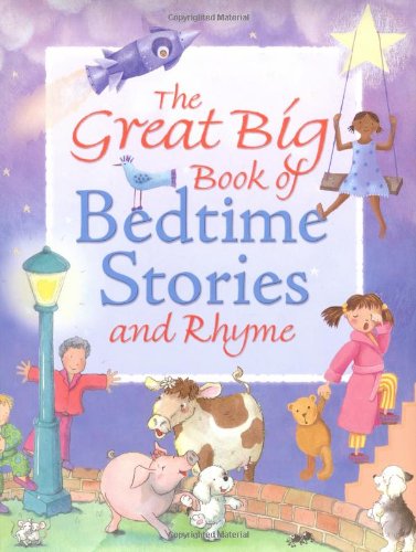The Great Big Book of Bedtime Stories and Rhyme book