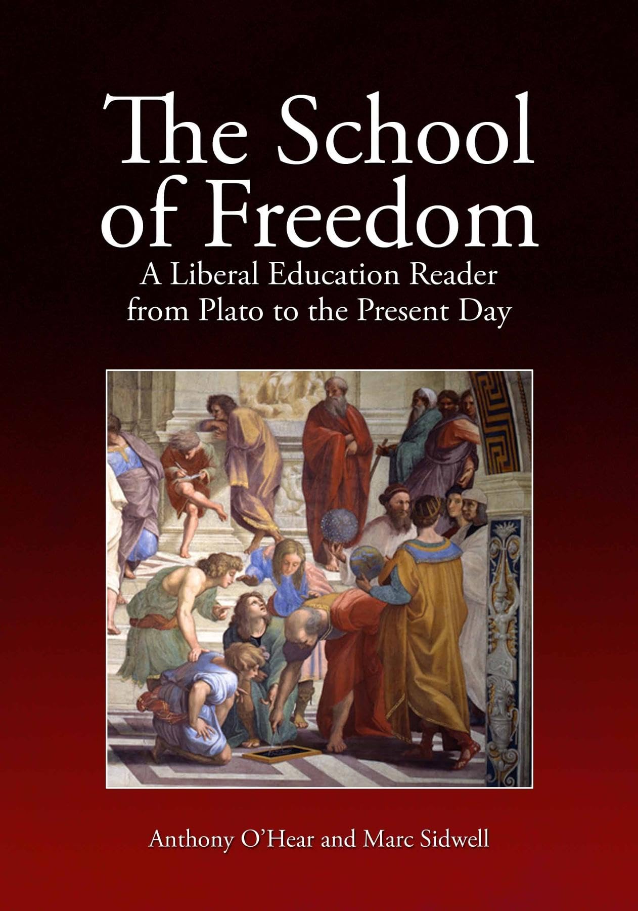 The School of Freedom: A liberal education reader from Plato to the present day Philosophy