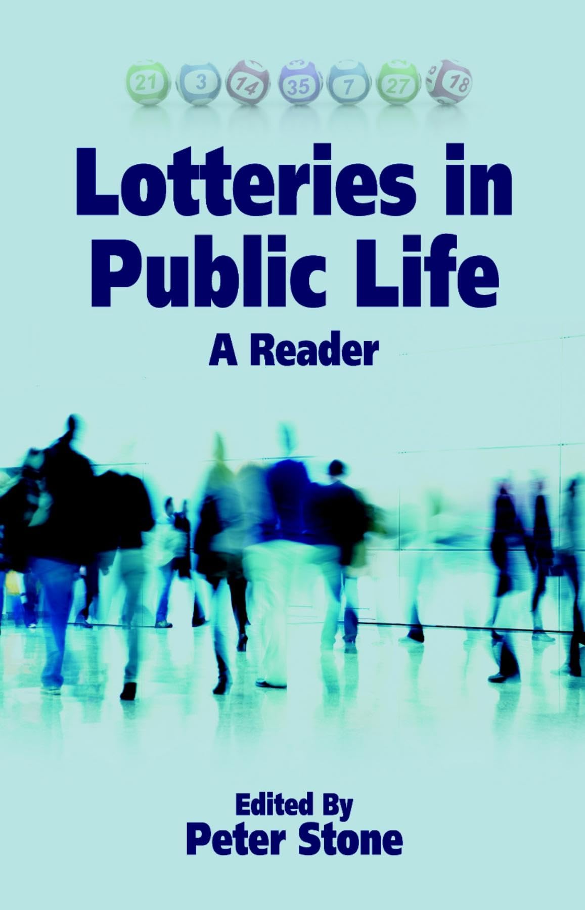 Lotteries in Public Life: A Reader (Luck of the Draw: Sortition and Public Policy) Social Sciences