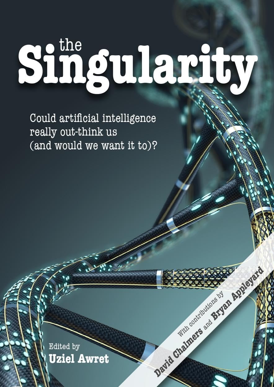 The Singularity: Could Artificial Intelligence Really Out-Think Us (and Would We Want It To)? (Journal of Consciousness Studies) Books