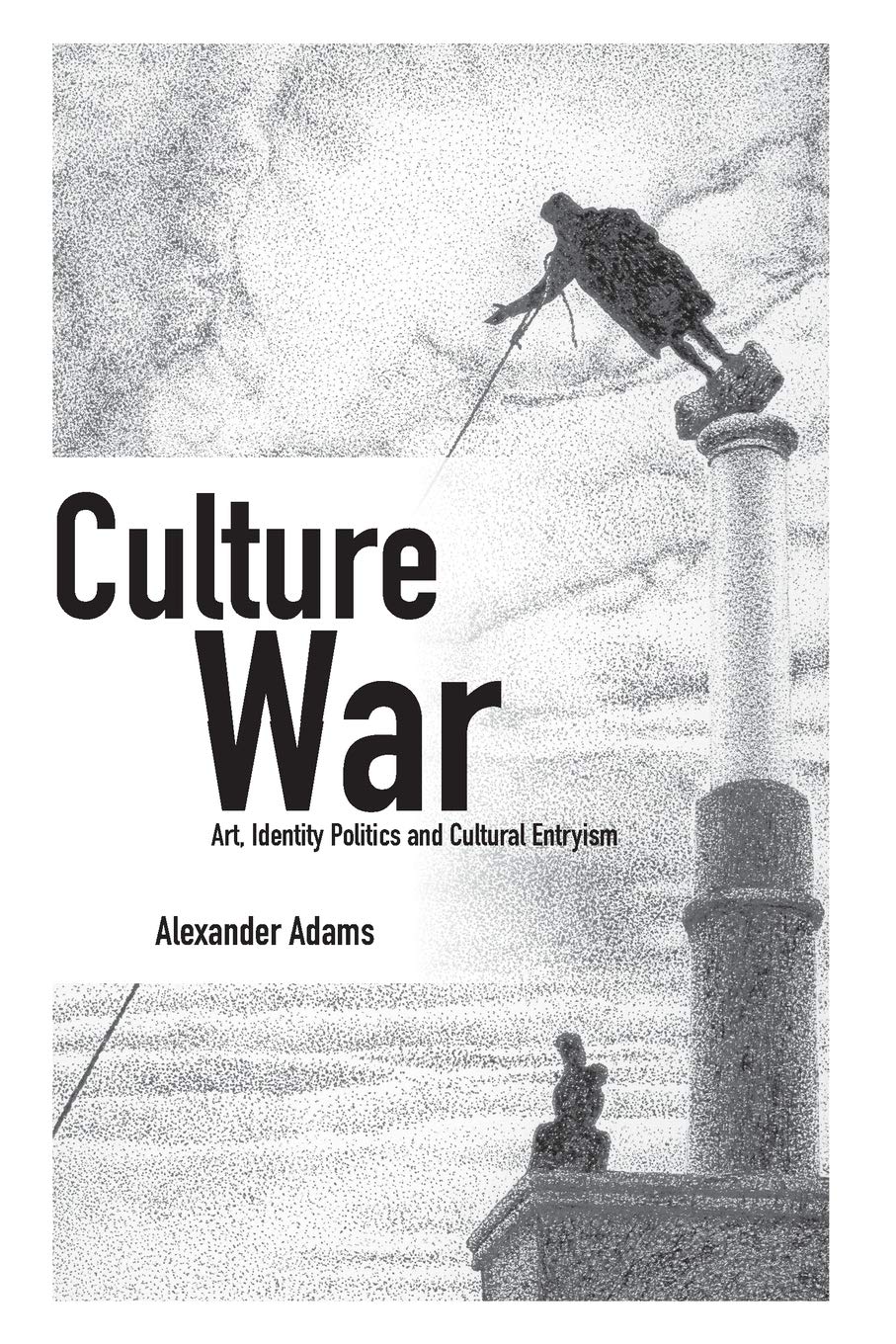 Culture War: Art, Identity Politics and Cultural Entryism (Societas) Books