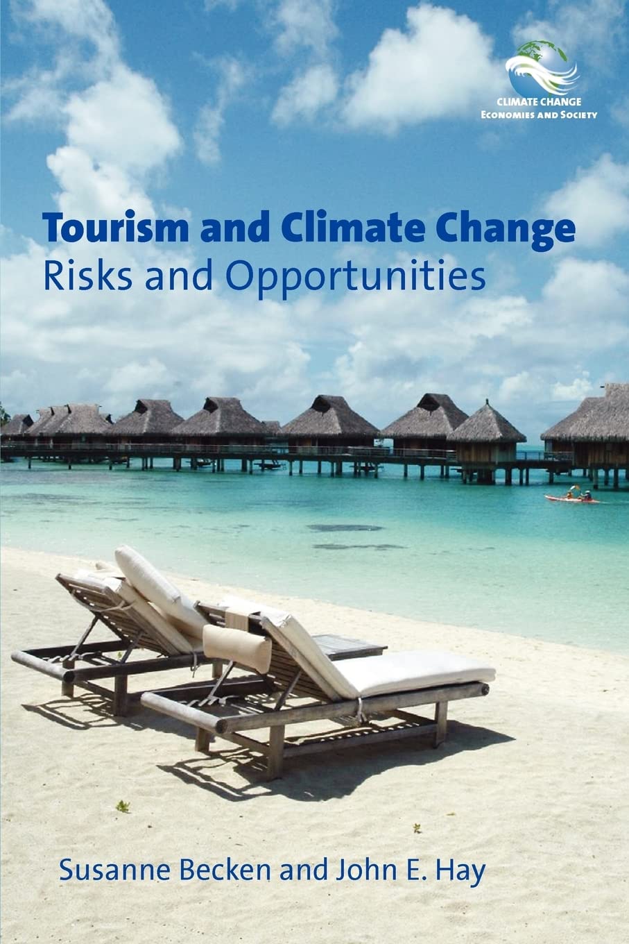 Tourism and Climate Change: Risks and Opportunities (Climate Change, Economies and Society) Law