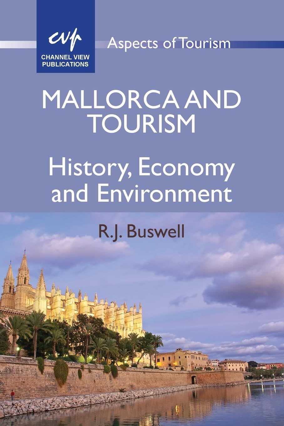 Mallorca and Tourism: History, Economy and Environment (Aspects of Tourism) Law
