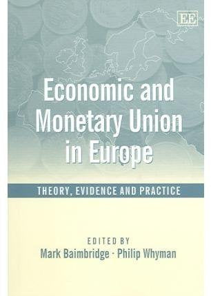 Economic and Monetary Union in Europe: Theory, Evidence and Practice book