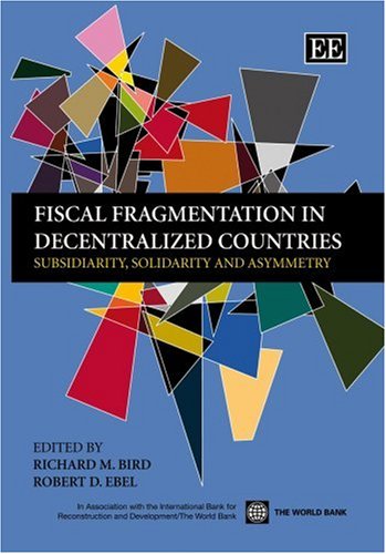 Fiscal Fragmentationi in Decentralized Countries: Subsidiarity, Solidarity and Asymmetry Business, Finance & Career