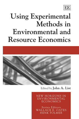Using Experimental Methods in Environmental And Resource Economics (New Horizons in Environmental Economics) Business, Finance & Career