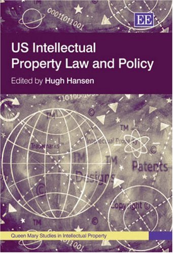 U.S. Intellectual Property Law And Policy (Queen Mary Studies in Intellectual Property series) Law