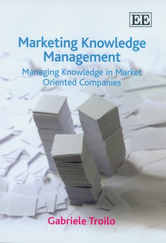 Marketing Knowledge Management: Managing Knowledge in Market Oriented Companies Business, Finance & Career