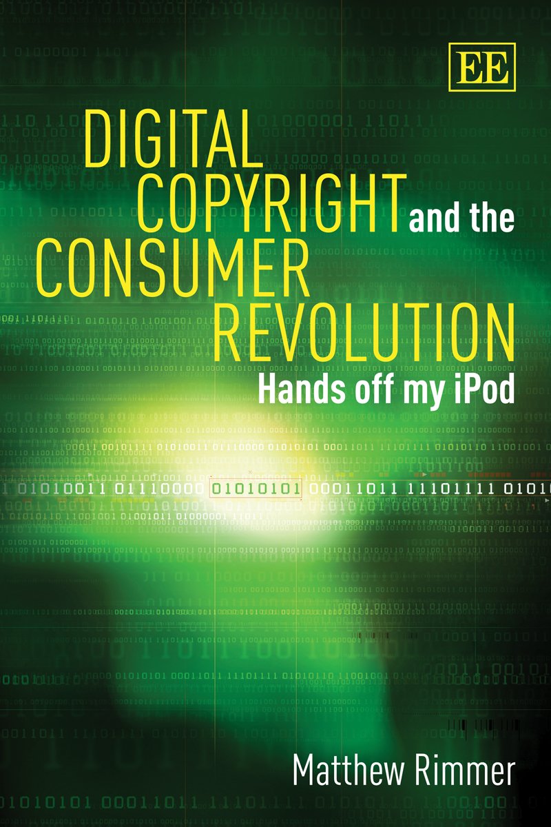 Digital Copyright and the Consumer Revolution: Hands Off My Ipod Law