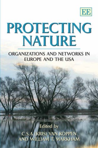 Protecting Nature: Organizations and Networks in Europe and the USA Business, Finance & Career