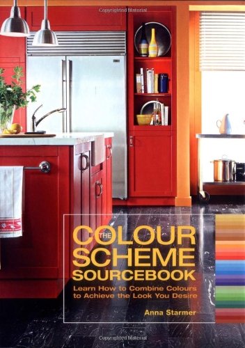 The Colour Scheme Sourcebook: Learn How to Combine Colours to Achieve the Look You Desire Hobbies & Crafts
