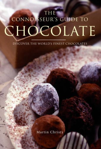 The Connoisseur's Guide to Chocolate: Discover the World's Finest Chocolates book