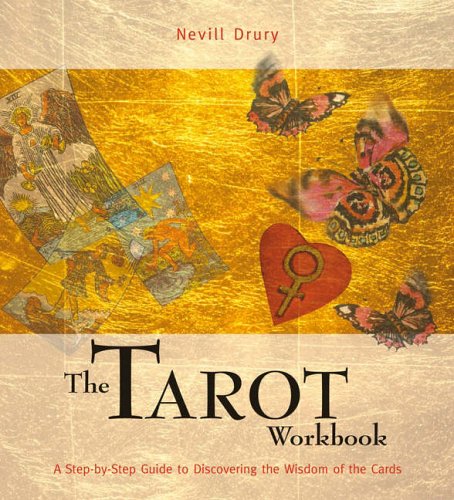 The Tarot Workbook: A Step-by-step Guide to Discovering the Wisdom of the Cards book