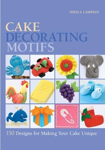 Cake Decorating Motifs: 150 Designs for Making Your Cake Unique Leisure, Home & Garden