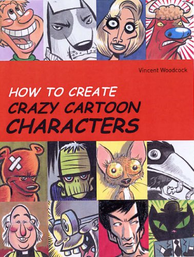 How to Create Crazy Cartoon Characters Film, Art & Culture