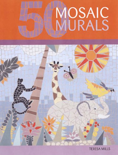 50 Mosaic Murals: Decorative Mosaic Art for Home and Garden Hobbies & Crafts
