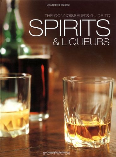 The Connoisseur's Guide to Spirits and Liqueurs book