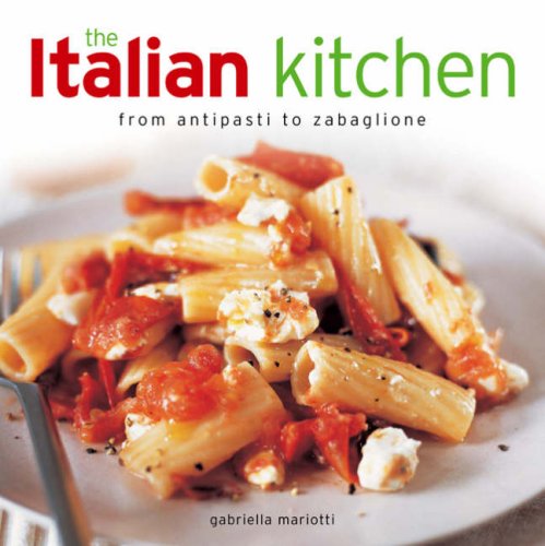 The Italian Kitchen: From Antipasti to Zabaglione Leisure, Home & Garden