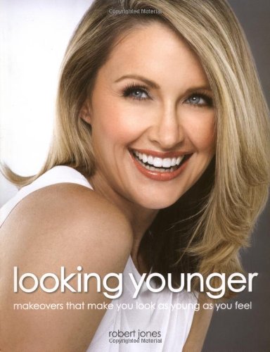 LOOKING YOUNGRER: Makeovers That Make You Look as Young as You Feel Leisure, Home & Garden