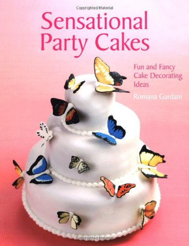 Sensational Party Cakes: Fun and Fancy Cake Decorating Ideas Leisure, Home & Garden