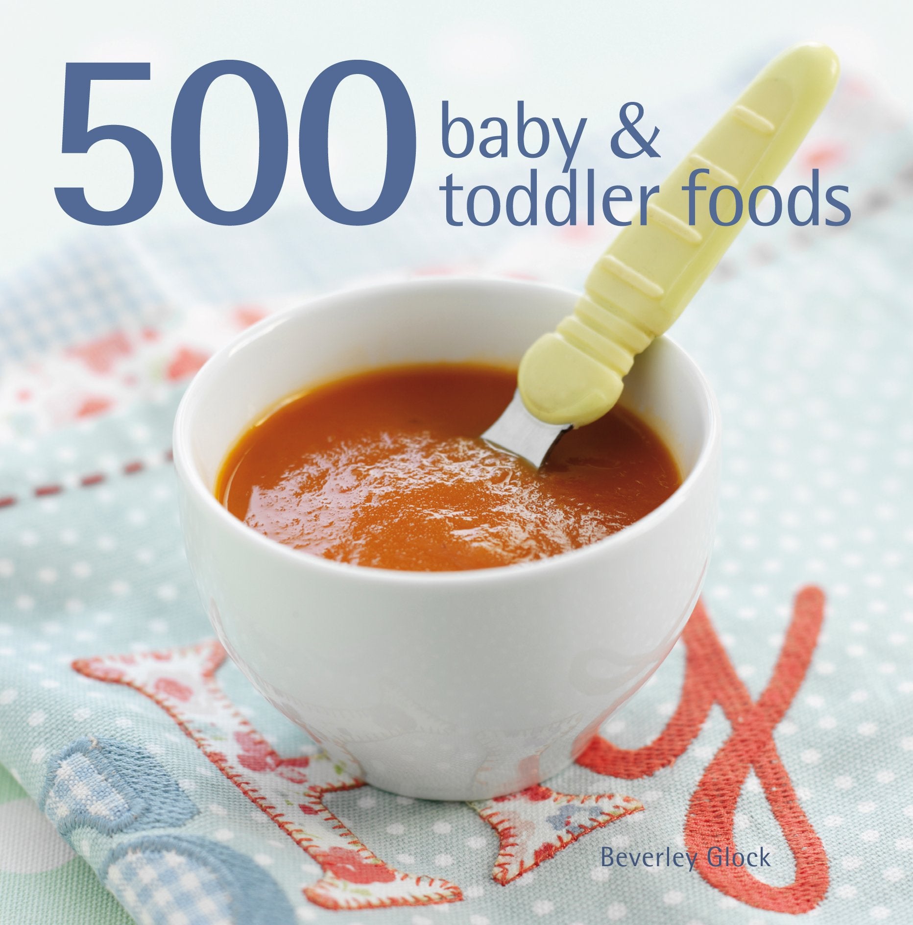 500 Baby & Toddler Foods book