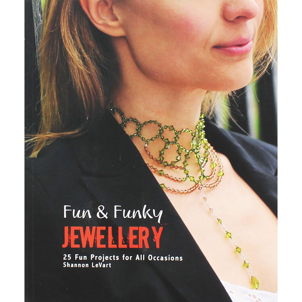 Fun & Funky Jewellery: 25 Fun Projects for All Occasions Hobbies & Crafts