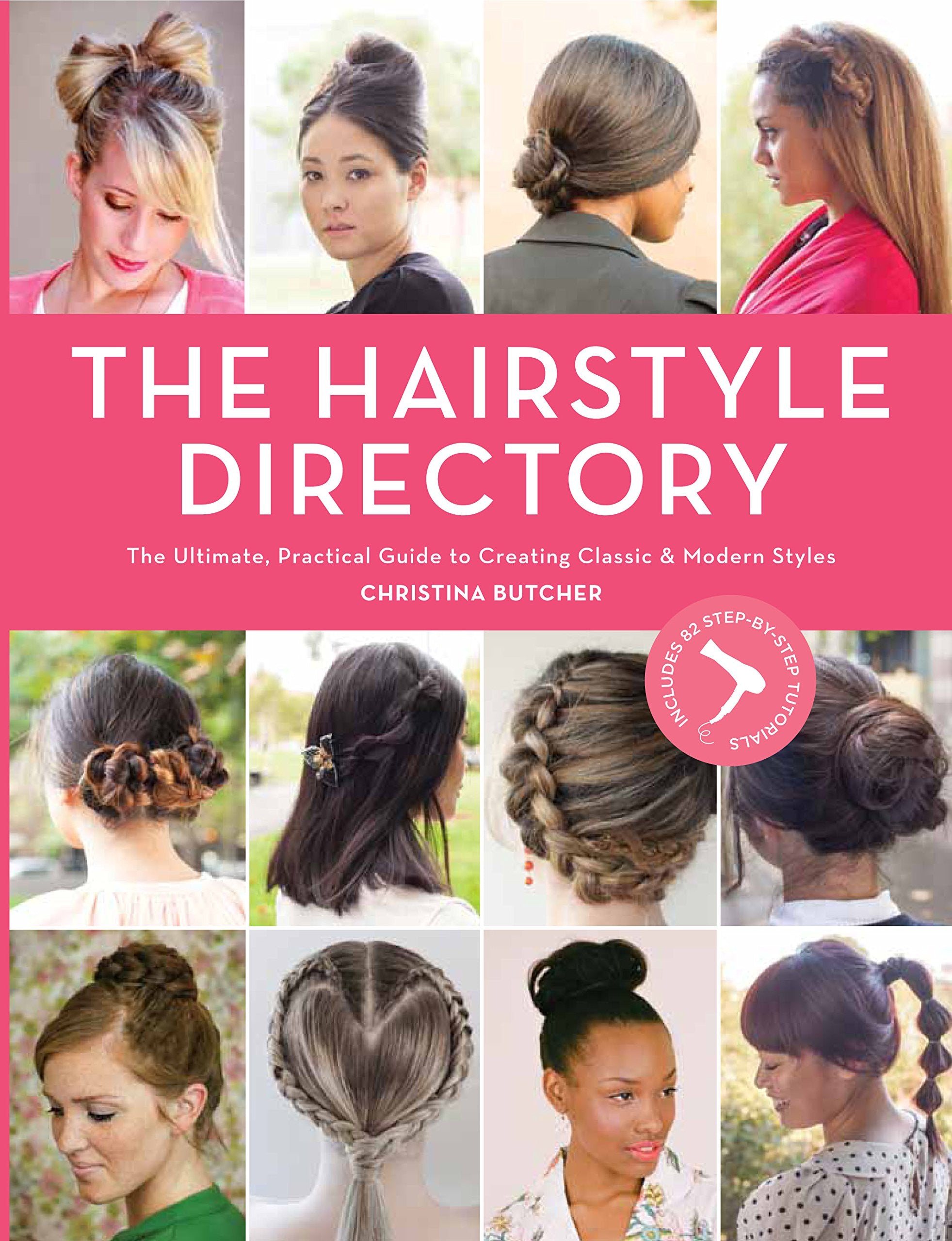 Hair Style Directory: The Ultimate Practical Guide to Creating Classic and Modern Styles book