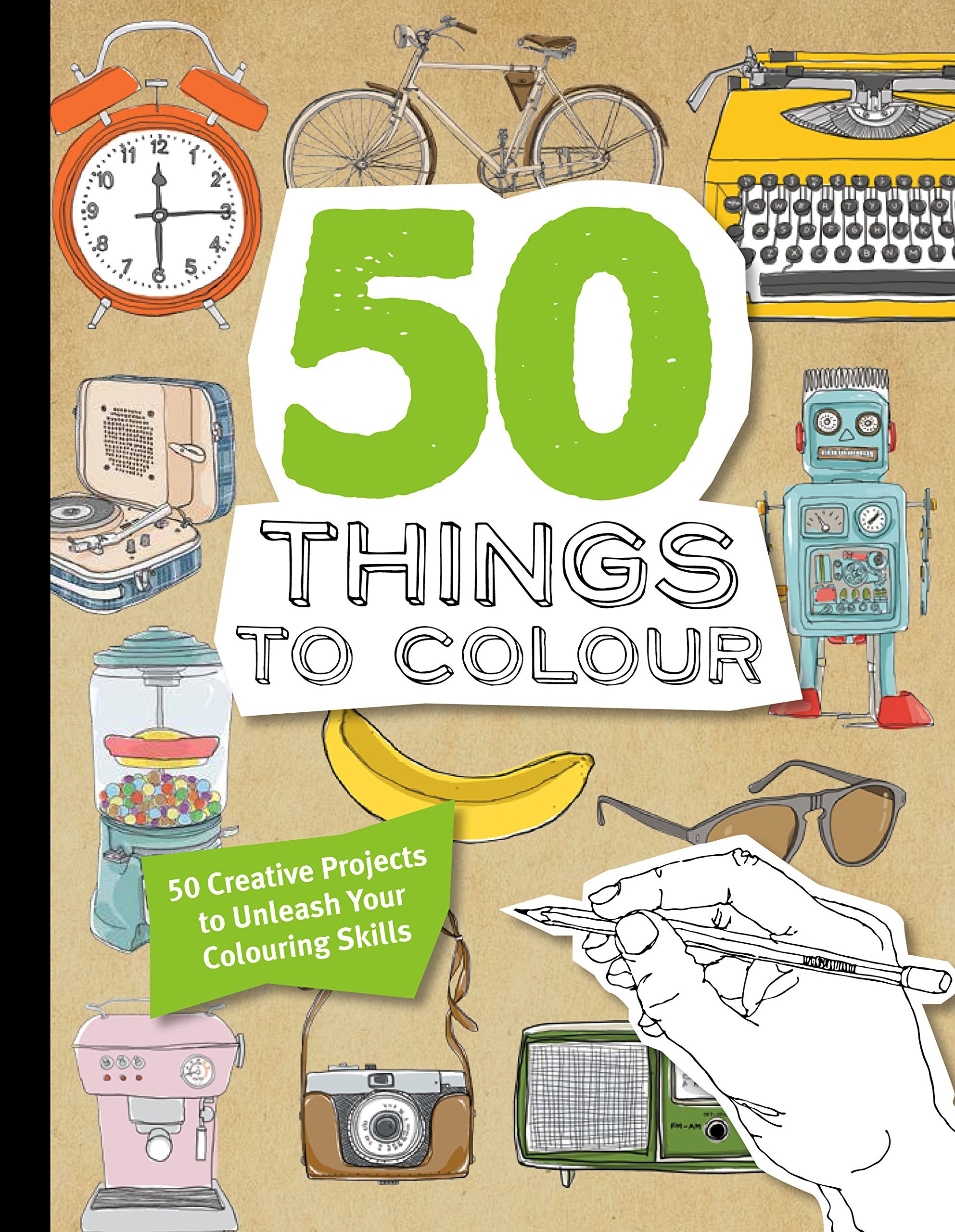 50 Things to Colour: 50 Creative Projects to Unleash Your Colouring Skills Film, Art & Culture