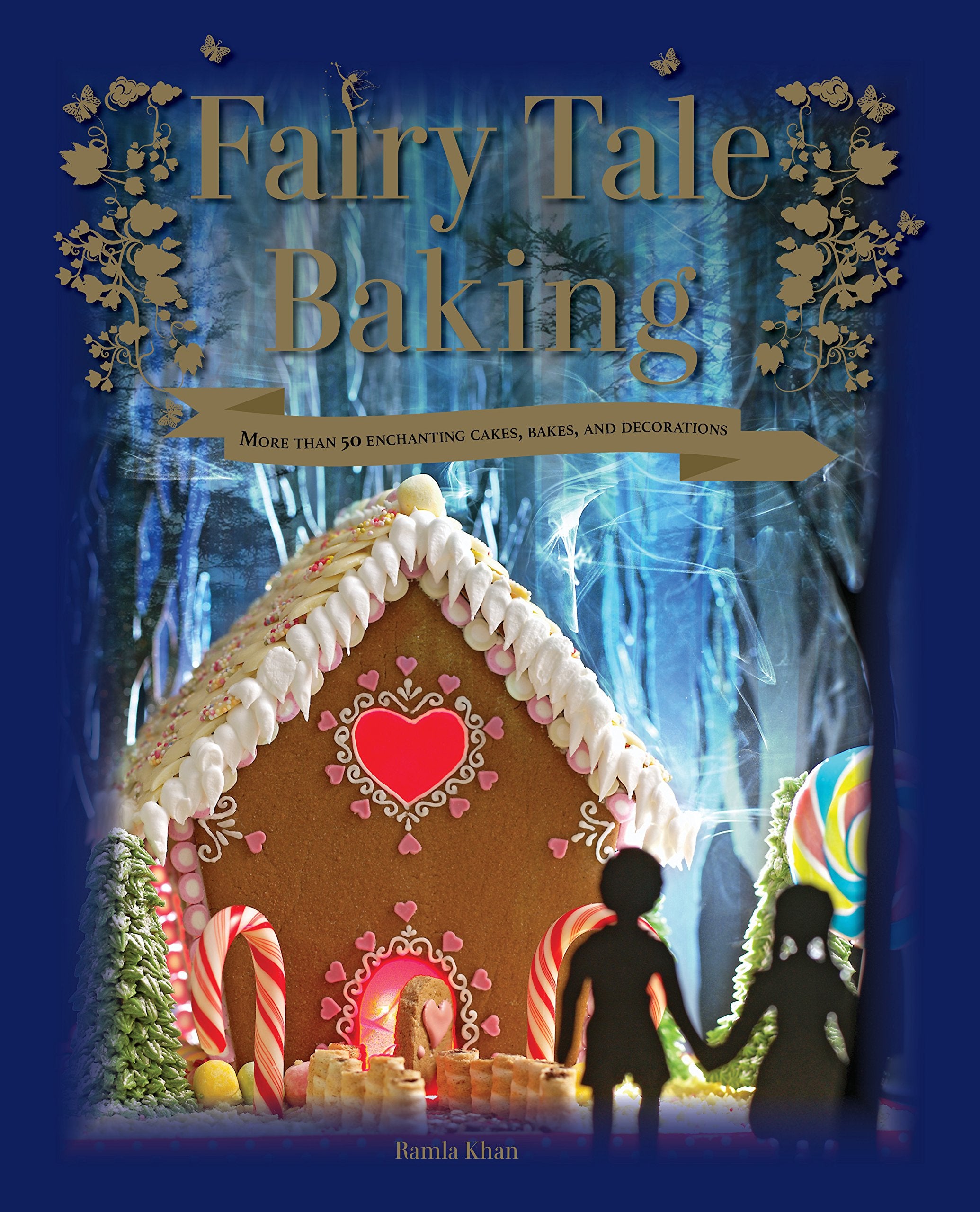 Fairy Tale Baking: More Than 50 Enchanting Cakes, Bakes and Decorations Leisure, Home & Garden